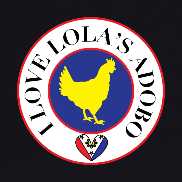 I love Lolas adobo - Filipino design by Estudio3e